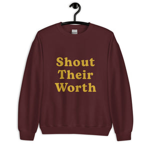Shout Their Worth Sweatshirt Gold Print