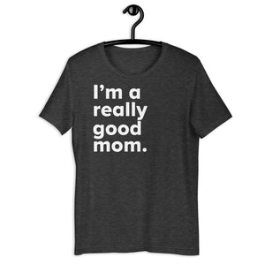 "I'm a really good mom." (NEW)