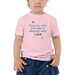 "Exactly Who You Are" Toddler Tee | Pink