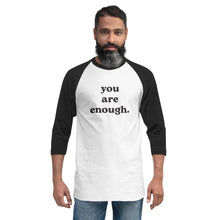 Load image into Gallery viewer, You Are Enough, Adult Raglan Tee