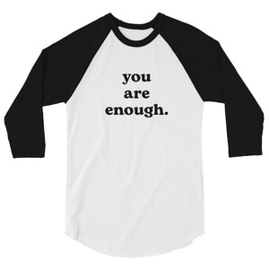 You Are Enough, Adult Raglan Tee