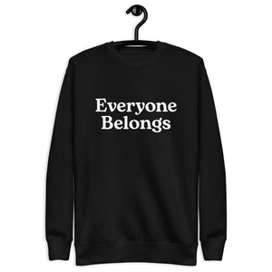 Everyone Belongs, Adult Sweatshirt