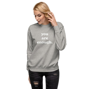 You Are Enough, Adult Sweatshirt