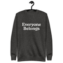 Load image into Gallery viewer, Everyone Belongs, Adult Sweatshirt