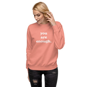 You Are Enough, Adult Sweatshirt