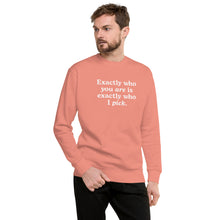 Load image into Gallery viewer, &quot;Exactly Who You Are&quot; Adult Sweatshirt