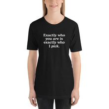 Load image into Gallery viewer, &quot;Exactly Who You Are&quot; Adult Tee | Dark Colors