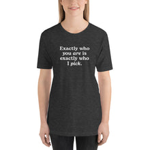 Load image into Gallery viewer, &quot;Exactly Who You Are&quot; Adult Tee | Dark Colors