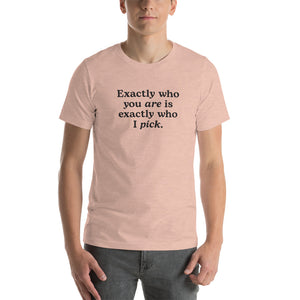 "Exactly Who You Are" Adult Tee | Light Colors