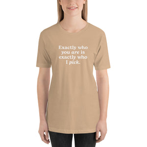 "Exactly Who You Are" Adult Tee | Dark Colors