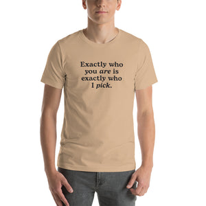 "Exactly Who You Are" Adult Tee | Light Colors